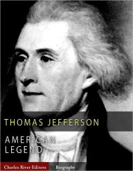 Title: American Legends: The Life of Thomas Jefferson, Author: Charles River Editors