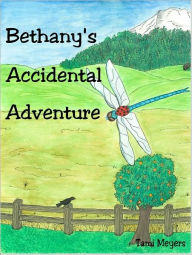 Title: Bethany's Accidental Adventure, Author: Tami Meyers