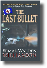 Title: The Last Bullet, Author: Ermal Williamson