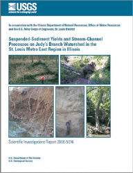Title: Suspended-Sediment Yields and Stream-Channel Processes on Judy’s Branch Watershed in the St. Louis Metro East Region in Illinois, Author: Timothy D. Straub