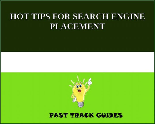 HOT TIPS FOR SEARCH ENGINE PLACEMENT