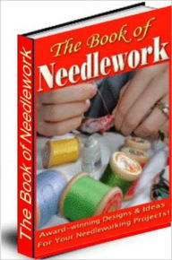 Title: The Book Of Needlework, Author: J.A. Strachan