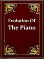 Evolution of the Piano [Illustrated]