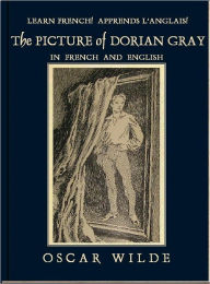 Title: Learn French! Apprends l'Anglais! THE PICTURE OF DORIAN GRAY: In French and English, Author: Oscar Wilde