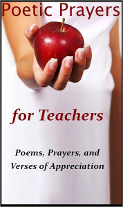 Title: Poetic Prayers for Teachers, Author: Rosewood Publishers