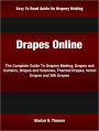 Drapes Online: The Complete Guide To Drapery Making, Drapes and Curtains, Drapes and Valances, Thermal Drapes, Velvet Drapes and Silk Drapes