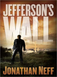 Title: Jefferson's Wall, Author: Jon Neff