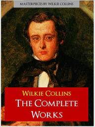 Title: WILKIE COLLINS THE COMPLETE WORKS (Authoritative Nook Edition) WORLDWIDE BESTSELLER [Over 10 Million Books Sold] Includes All Major Works by Wilkie Collins The Woman in White, The Moonstone, Armadale, No Name and Books Co-Written by CHARLES DICKENS, Author: Wilkie Collins