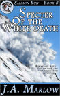 Specter of the White Death (Salmon Run - Book 5)