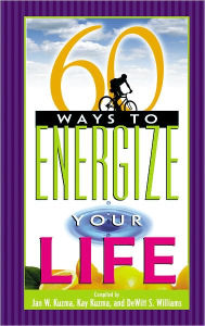 Title: 60 Ways to Energize Your Life, Author: Jan W Kuzma