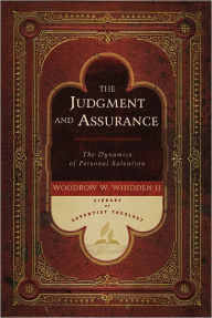 Title: The Judgment and Assurance, Author: Woodrow W. Whidden II