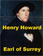 Henry Howard, Earl of Surrey - A Short Biography