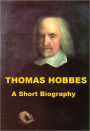 Thomas Hobbes - A Short Biography