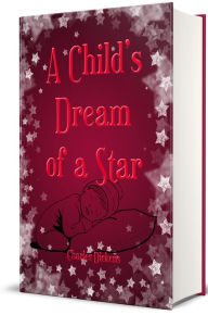 Title: A Child's Dream of a Star (Illustrated Edition), Author: Charles Dickens