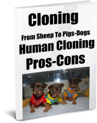 Title: Cloning-From Sheep To Pigs-Dogs-Human Cloning-Pros-Cons, Author: David King