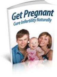 Title: Get Pregnant - Cure Infertility Naturally, Author: Mike Morley