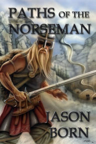 Title: Paths of the Norseman, Author: Jason Born