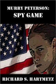 Title: Murry Peterson: Spy Game, Author: Richard Hartmetz