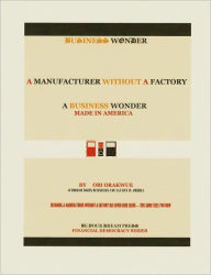 Title: A Manufacturer Without A Factory, Author: OBI ORAKWUE