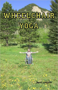 Title: Wheelchair Yoga, Author: Jerri Lincoln