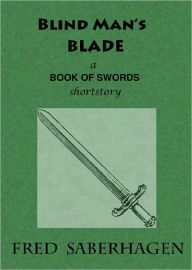 Title: Blind Man's Blade, Author: Fred Saberhagen