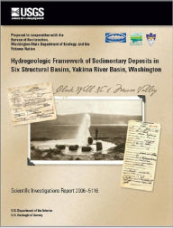 Title: Hydrogeologic Framework of Sedimentary Deposits in Six Structural Basins, Yakima River Basin, Washington, Author: M.A. Jones