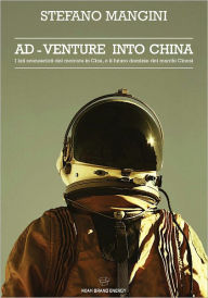 Title: Ad-venture into China, Author: Stefano Mangini