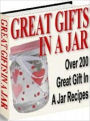 Your Kitchen Guide eBook - Great Gift In A Jar Recipes - Gift-giving has never been this much fun and so easy.