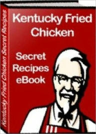 Title: Quick and Easy Cooking Recipes about Kentucky Fried Chicken - KFC Crispy Strips Hot and Spicy Chicken ...Chicken....Chicken..., Author: Healthy Tips