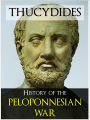THUCYDIDES THE HISTORY OF THE PELOPONNESIAN WAR [Authoritative and Unabridged Edition NOOK] The Epic History of the Greek Civil War Between Athens and Sparta Thucydides THE HISTORY OF THE PELOPONNESIAN WAR [NOOKBook]