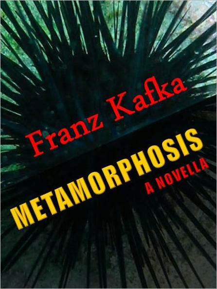 FRANZ KAFKA THE METAMORPHOSIS [Authoritative and Unabridged NOOK Edition]