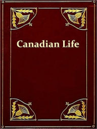 Title: Pictures of Canadian Life, A Record of Actual Experiences [Illustrated], Author: J. Ewing Ritchie