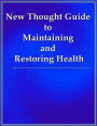 New Thought Guide to Maintaining and Restoring Health