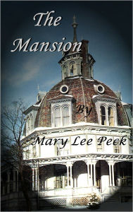 Title: The Mansion, Author: Mary Lee Peck
