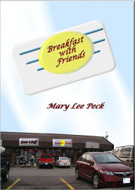 Title: Breakfast with Friends, Author: Peck Mary Lee