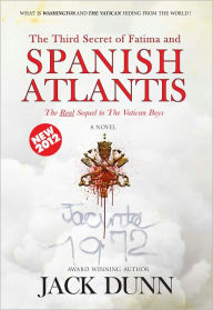 Title: The Third Secret of Fatima and SPANISH ATLANTIS, Author: Jack Dunn