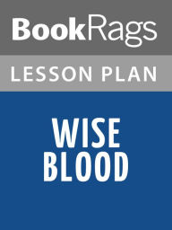 Title: Wise Blood Lesson Plans, Author: BookRags