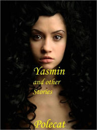 Title: Yasmin and Other Stories, Author: Polecat