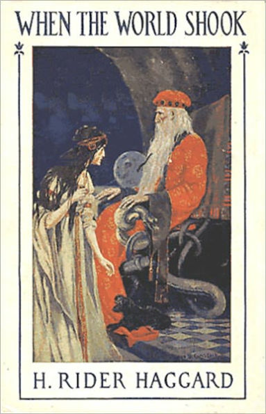 When the World Shook: Being an Account of the Great Adventure of Bastin, Bickley and Arbuthnot! An Adventure, Fiction and Literature Classic By H. Ryder Haggard! AAA+++