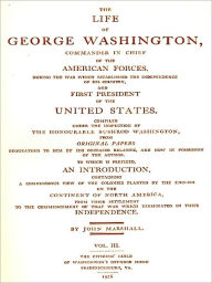 Title: The Life of George Washington, Vol. 3 (of 5) [Illustrated], Author: John Marshall