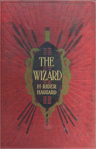 Title: The Wizard: An Adventure Classic By H. Ryder Haggard! AAA+++, Author: H. Rider Haggard