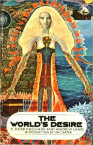 Title: The World's Desire: An Adventure, Fiction and Literature Classic By H. Ryder Haggard! AAA+++, Author: H. Rider Haggard