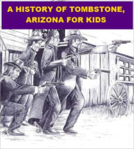 Title: A History of Tombstone for Kids, Author: Jonathan Madden