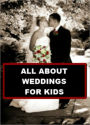 All about Weddings for Kids