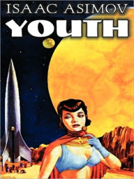 Title: Youth, Author: Isaac Asimov