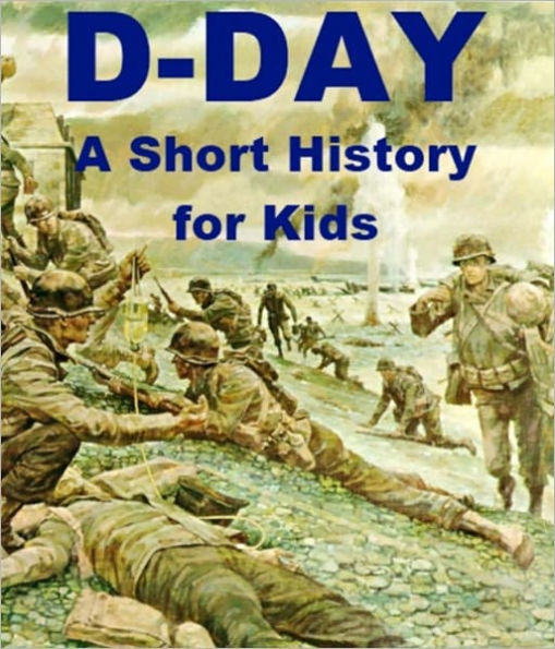 D-Day - A Short History for Kids