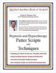 Title: Hypnosis and Hypnotherapy Patter Scripts and Techniques, Author: Calvin Banyan