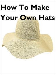 Title: Make Your Own Hats, Author: Allen Martin