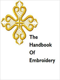 Title: Handbook Of Embroidery, Author: L. Higgin