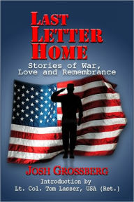 Title: Last Letter Home: Stories of War, Love and Remembrance, Author: Josh Grossberg